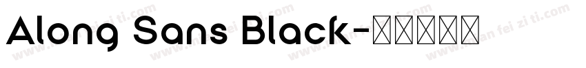 Along Sans Black字体转换